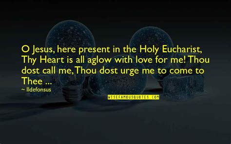 Holy Eucharist Quotes: top 22 famous quotes about Holy Eucharist