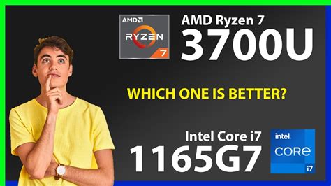 AMD Ryzen 7 3700U vs INTEL Core i7 1165G7 Technical Comparison - YouTube