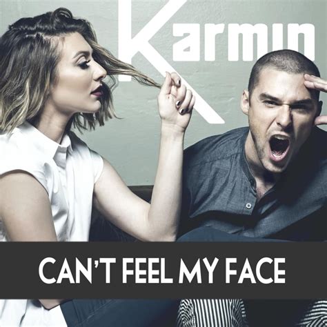 Karmin – Can't Feel My Face Lyrics | Genius Lyrics