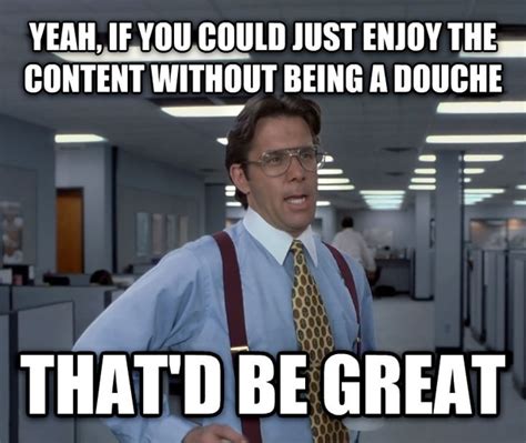 To every Redditor who scans through Advice Animals telling everyone ...