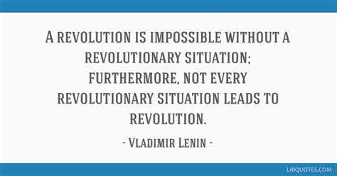 A revolution is impossible without a revolutionary...