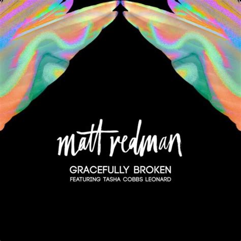 DOWNLOAD: Matt Redman Ft. Tasha Cobbs Leonard – Gracefully Broken