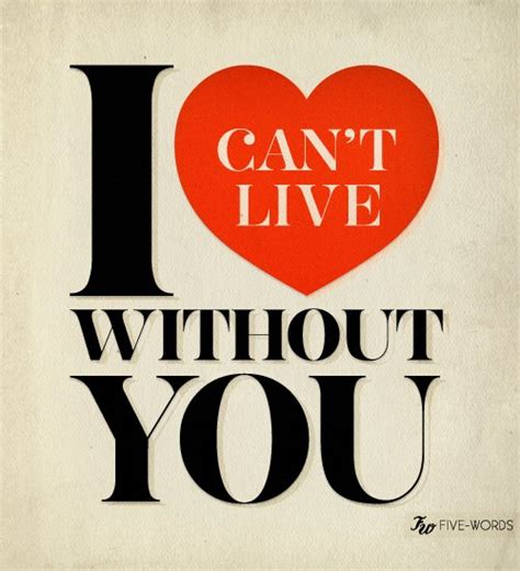 Quotes and Sayings: Can't live without you