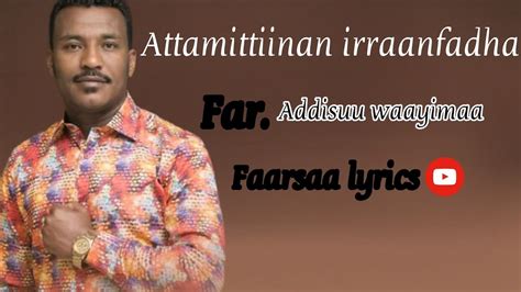 ATTAMITTIINAN IRRAANFADHA | Addisuu Waayimaa__faarfannaa afaan oromoo__lyrics | - YouTube