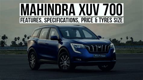 Mahindra XUV 700 Features, Specifications, Price