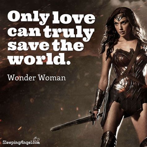 Only love can truly save the world. ~Wonder Woman http://blog.sleepingangel.com/?p=3324 | Wonder ...