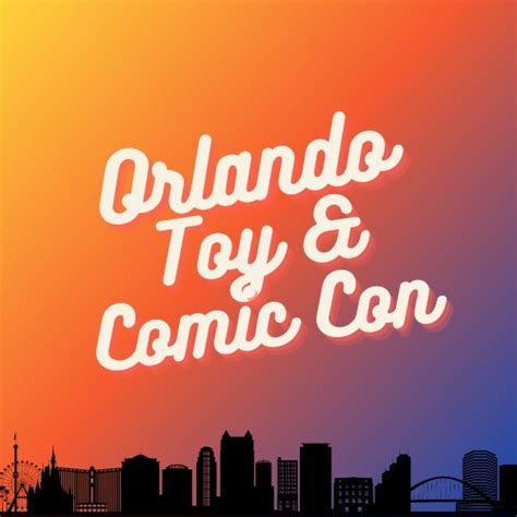 Orlando Toy and Comic Con | Orlando FL