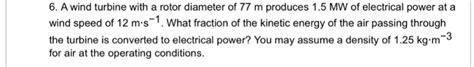 Solved A wind turbine with a rotor diameter of 77 m produces | Chegg.com