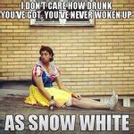 drinking meme 014 youve never woken up as snow white - Comics And Memes