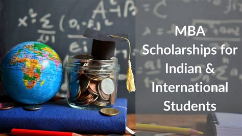 List of MBA Scholarships for Indian and International Students