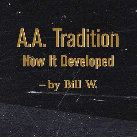 A.A. Tradition How it Developed - by Bill W. - Brooklyn Intergroup of ...