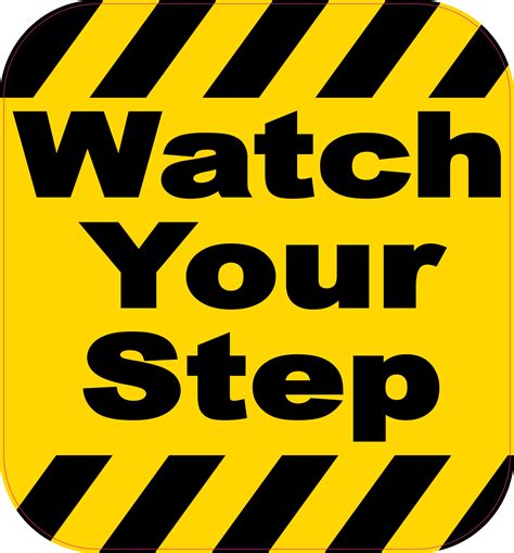 Printable Watch Your Step Sign