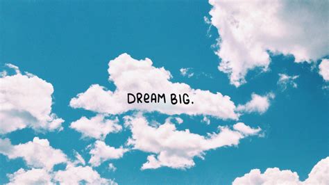 Download Dream Big Clouds Blue Aesthetic Pc Wallpaper | Wallpapers.com