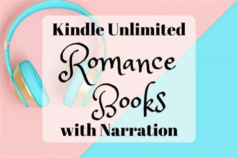 20 of the Best Kindle Unlimited Romance Books with Narration | Lovely Audiobooks