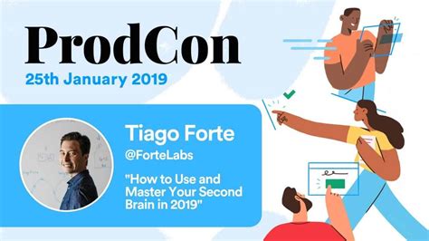 How to Use and Master Your Second Brain in 2019 - Tiago Forte - ProdCon ...