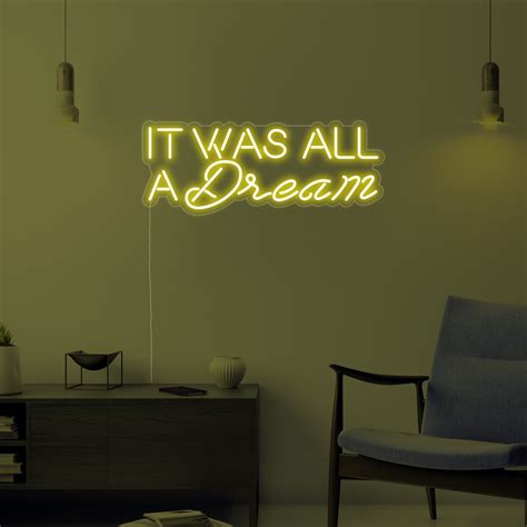 It Was All A Dream Neon Sign - HAPPYNEON – HAPPYNEON.COM