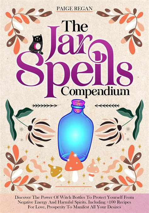 The Jar Spells Compendium: Discover The Power Of Witch Bottles To ...