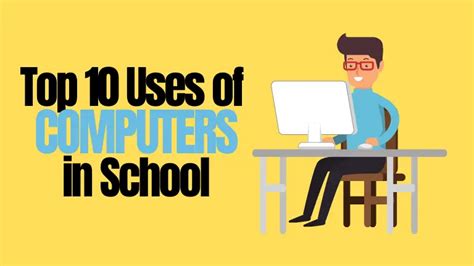 Top 10 Uses of Computer in School and Education