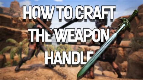 Conan Exiles: How to Craft the Weapon Handle