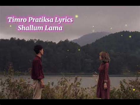 Timro Pratiksha Lyrics!!! #ShallumLama #loveSong #newnepalisong - YouTube