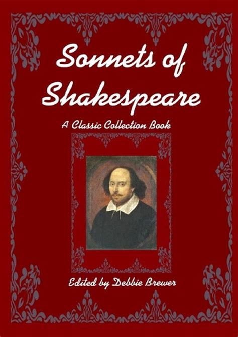 Sonnets of Shakespeare, A Classic Collection Book by Debbie Brewer Paperback Boo 9780244495169 ...