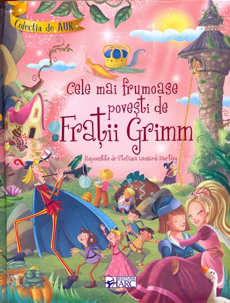 Cele mai frumoase povesti de Fratii Grimm - Fratii Grimm, Stefania Leonardi Hartley