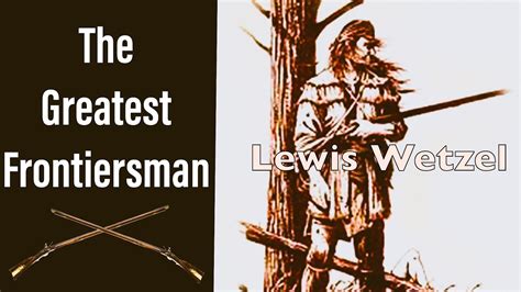 The Greatest Frontiersman Lewis Wetzel - YouTube