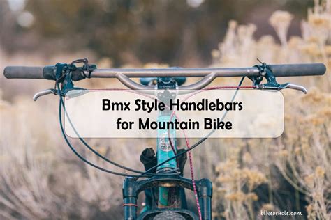 Bmx Style Handlebars for Mountain Bike - The Ultimate Buying Guide - bikeoracle