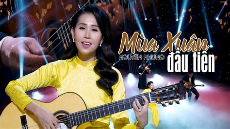 Mùa Xuân Đầu Tiên - Nguyên Nhung | Nhạc Xuân Tân Sửu 2021 Chords - Chordify