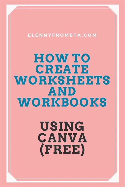 the text how to create worksheets and workbooks using canva free on a ...