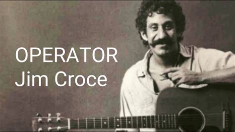 Jim Croce- Operator (Lyrics) - YouTube