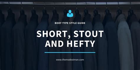 How to Dress if You're Short, Stout and Hefty | The Modest Man