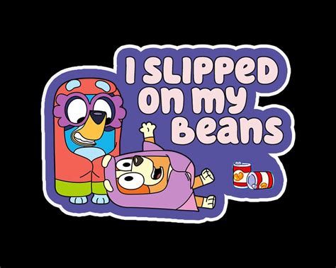 I Slipped on My Beans Bluey Sticker Bluey Family Sticker - Etsy Australia