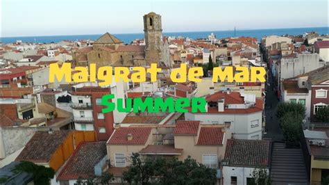 Malgrat De Mar [Summer-Beach-Nightlife]-Spain [2018] - YouTube