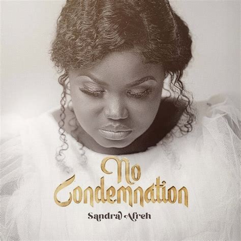 Sandra Afreh - No Condemnation | MP3 Download - OneClickGhana