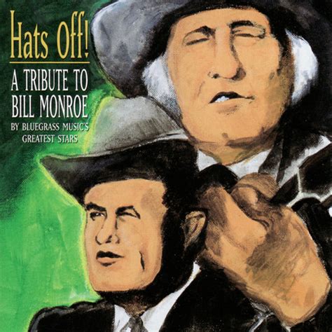 Hats Off! A Tribute To Bill Monroe Songs Download: Hats Off! A Tribute ...