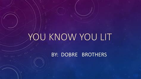 Dobre brothers: you know you lit lyrics - YouTube