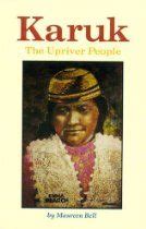 Karuk: The Upriver People - By Maureen Bell | Native american history, American indian art ...