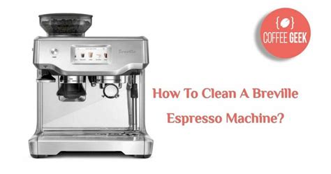 How to Clean a Breville Espresso Machine: The Dirty Details