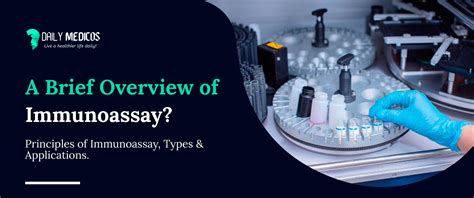 A Brief Overview of Immunoassay [Principles of Immunoassay, Types & Applications] - Daily Medicos