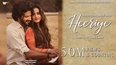 Heeriye (Official Video) Jasleen Royal ft. Arijit Singh | Dulquer Salmaan | Aditya| Taani ...