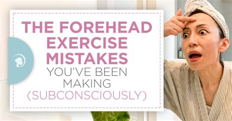 Forehead Wrinkles Exercises - The Common Mistakes