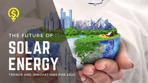 The Future of Solar Energy - Trends and Innovations for 2023 | power to ...