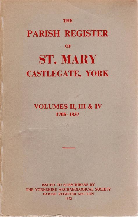 The Parish Register of St Mary Castlegate, York Volumes II, III & IV 1705-1837 by ----:: Very ...