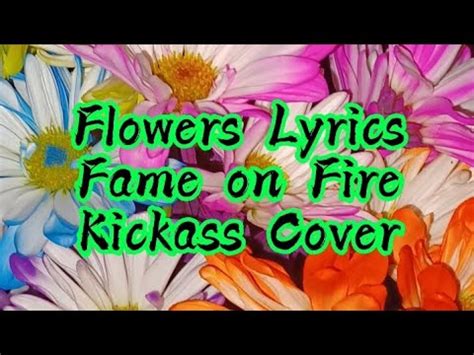 Flowers Lyrics - Fame On Fire Cover - YouTube
