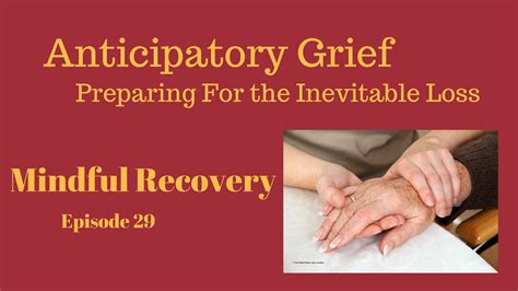 Anticipatory Grief: Preparing For the Inevitable Loss - Life Recovery Consulting, LLC