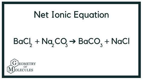 Net Ionic Equation for BaCl2 + Na2CO3 = BaCO3 + NaCl - YouTube