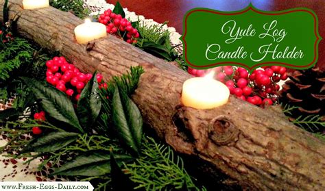 DIY Yule Log Candle Holder - Fresh Eggs Daily® with Lisa Steele