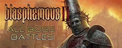 Blasphemous 2: Bosses in Order | Complete List - Gamerz Gateway ...