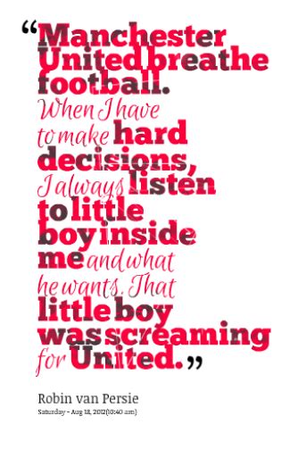 manchester-united-quotes-sayings-4 - Folks Daily Making Hard Decisions, Robin Van, Manchester ...